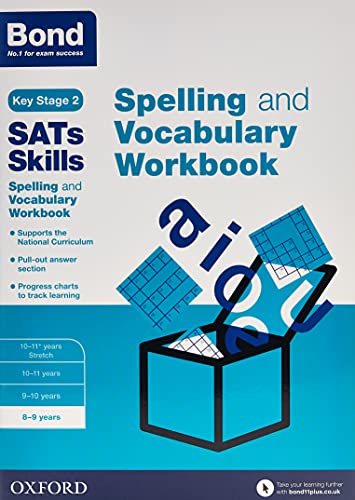 Bond SATs Skills Spelling and Vocabulary Workbook: 8-9 years